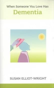 When Someone You Love Has Dementia by Susan Elliot Wright Book