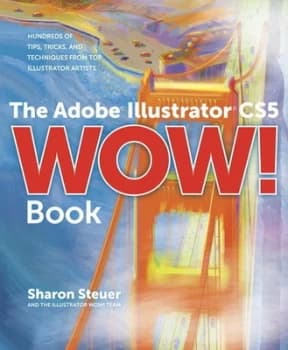 The Adobe Illustrator Cs5 Wow Book by Sharon Steuer Book