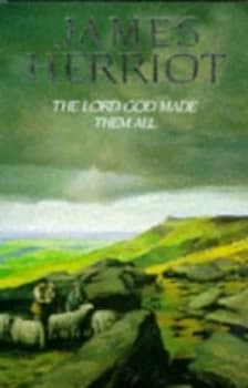 The Lord God Made Them All by James Herriot Book