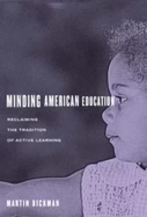 minding american education reclaiming the tradition of active learning