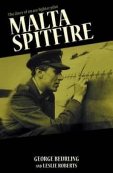 Malta Spitfire by George F Beurling and Leslie Roberts Paperback