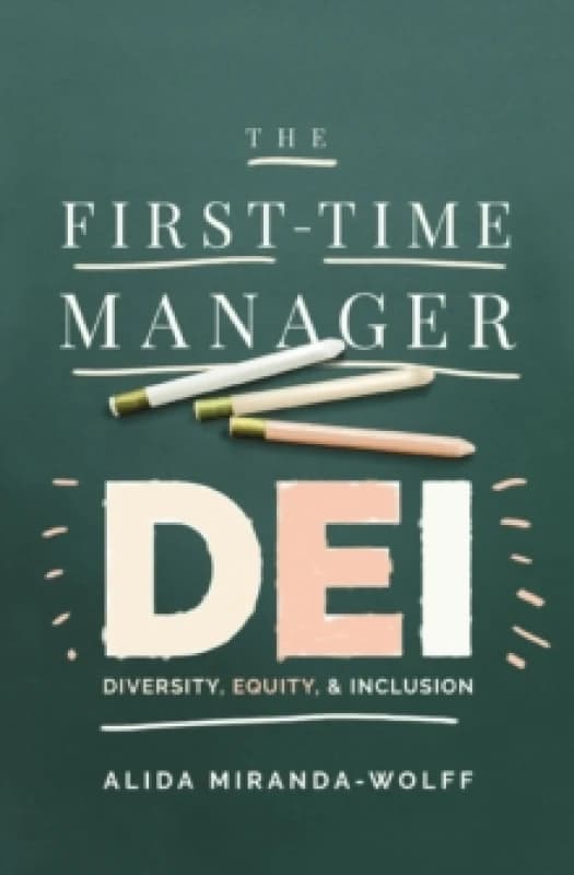 The First-Time Manager: DEI : Diversity, Equity, and Inclusion Paperback / softback