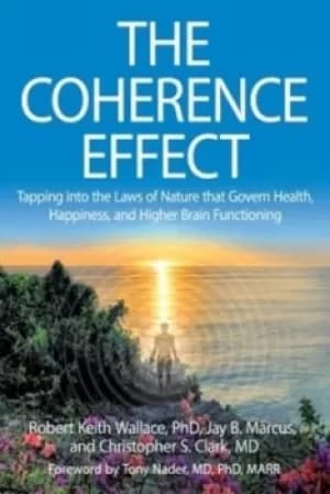 The Coherence Effect by Robert Keith Wallace