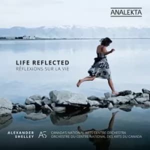 Life Reflected by Canada's National Arts Centre Orchestra CD Album
