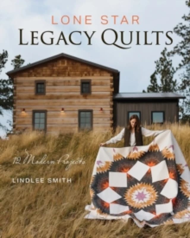 Lone Star Legacy Quilts : 12 Modern Projects Paperback / softback