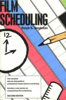 Film Scheduling or How Long Will It Take to Shoot Your Movie by Ralph S Singleton Paperback
