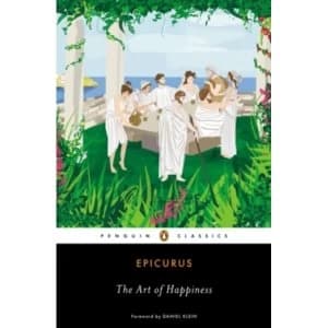 The Art of Happiness by Epicurus (Paperback, 2012)