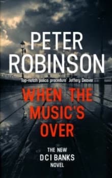 When the Musics Over by Peter Robinson Hardback