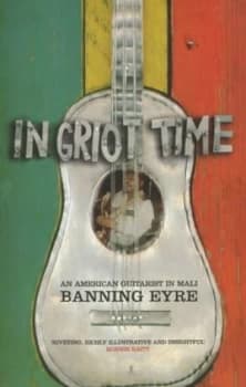 In Griot Time by Banning Eyre Paperback