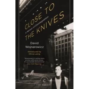 Close to the Knives : A Memoir of Disintegration