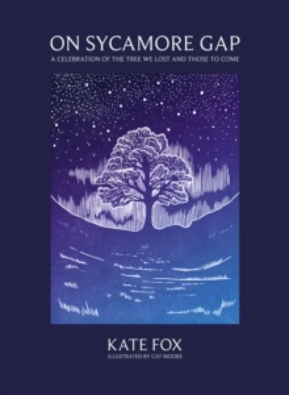 On Sycamore Gap. Hardback. By Kate Fox Books