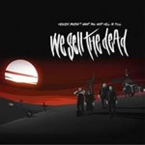 Heaven Doesnt Want You and Hell Is Full by We Sell the Dead CD Album