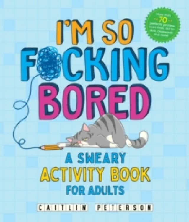I'm So F*cking Bored. Paperback. By Caitlin Peterson Books