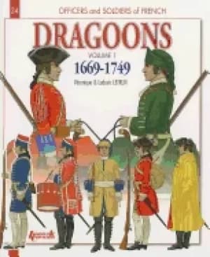 french dragoons volume 1 1669 1749