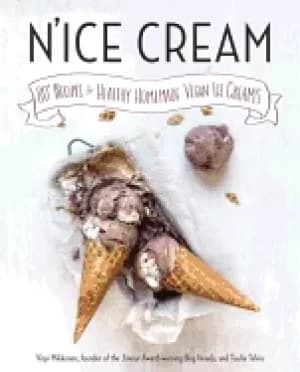 nice cream 80 recipes for healthy homemade vegan ice creams a cookbook