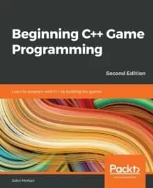 Beginning C++ Game Programming : Learn to program with C++ by building fun games, 2nd Edition