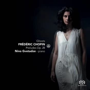 Nino Gvetadze - Frederic Chopin: Ghosts/Preludes, Op. 28 CD