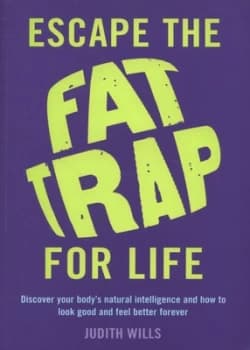 Escape the Fat Trap for Life by Judith Wills Paperback