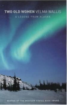 Two Old Women by Velma Wallis Paperback