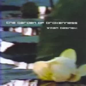 The Garden of Brokenness by William Basinski CD Album