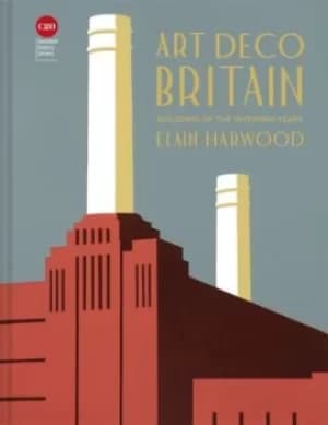 Art deco Britain by Elain Harwood