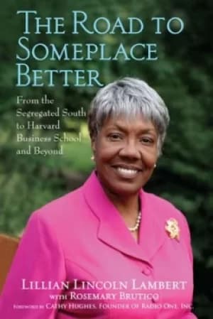 The road to someplace better by Lillian Lincoln Lambert