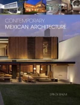 Contemporary Mexican Architecture by Sandy Baum Hardback