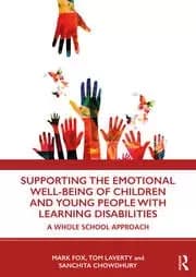 Supporting the Emotional Well-being of Children and Young People with Learning Disabilities A Whole School Approach
