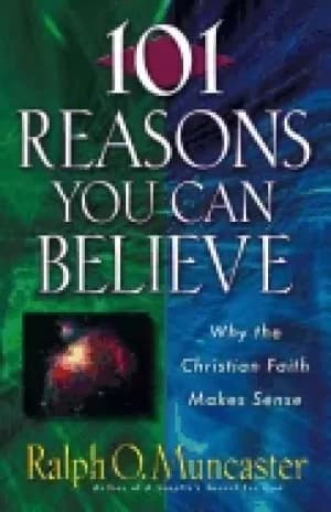101 reasons you can believe why the christian faith makes sense