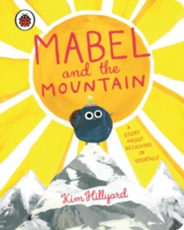 Mabel and the Mountain : a story about believing in yourself Board book