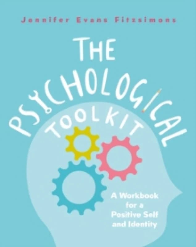 The Psychological Toolkit : A Workbook for a Positive Self and Identity Paperback / softback