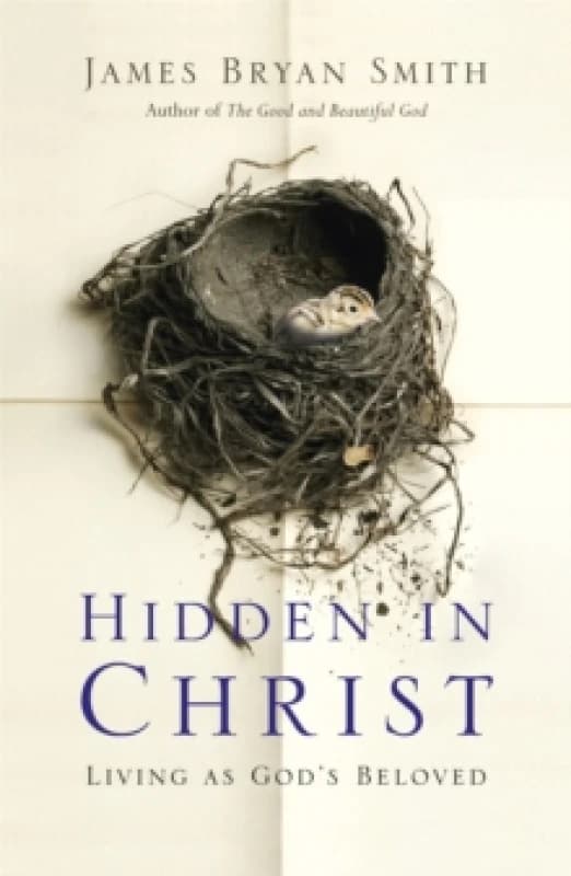 Hidden in Christ. Paperback. By James Bryan Smith Books