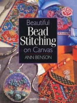 Beautiful Bead Stitching on Canvas by Ann Benson and Ann Benson Paperback