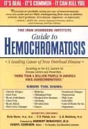 iron disorders institute guide to hemochromatosis a genetic disorder of iro