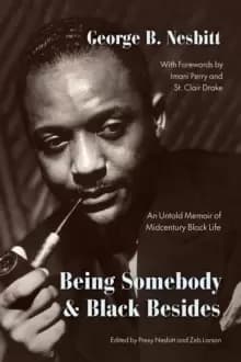 Being Somebody and Black Besides : An Untold Memoir of Midcentury Black Life