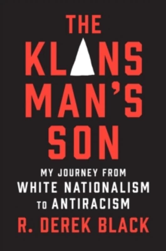 The Klansmans Son : My Journey from White Nationalism to Antiracism: A Memoir Hardback