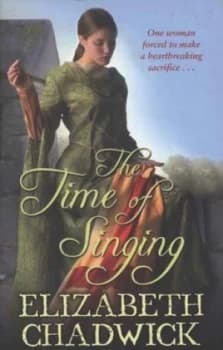 The Time of Singing by Elizabeth Chadwick Book