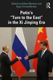 Putin's “Turn to the Eastin the Xi Jinping Era
