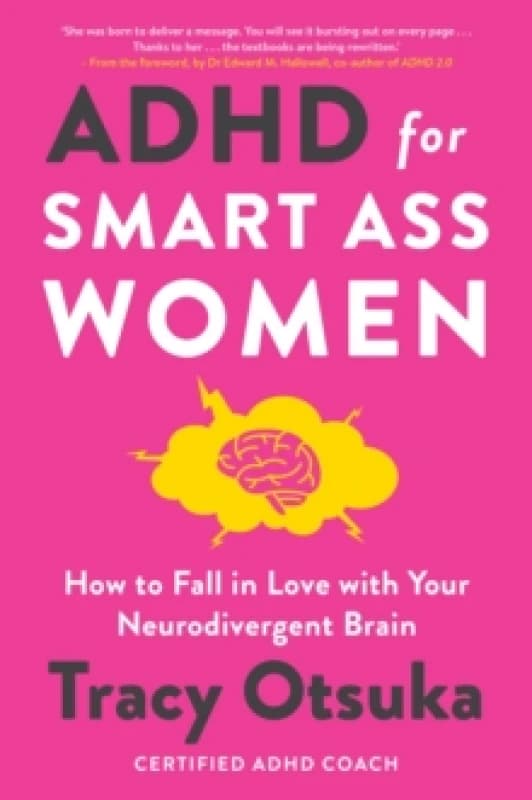ADHD for Smart Ass Women. Paperback. By Tracy Otsuka Books