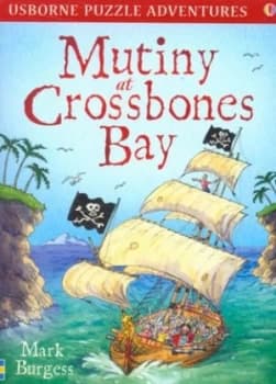 Mutiny at Crossbones Bay by Mark Burgess and Phil Roxbee Cox and Michelle Bates Paperback