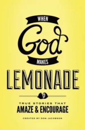 When God makes lemonade by Don Jacobson