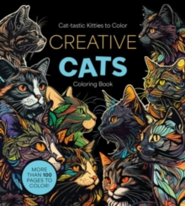 Creative Cats Coloring Book : Cat-tastic Kitties to Color - More Than 100 Pages to Color! Paperback / softback