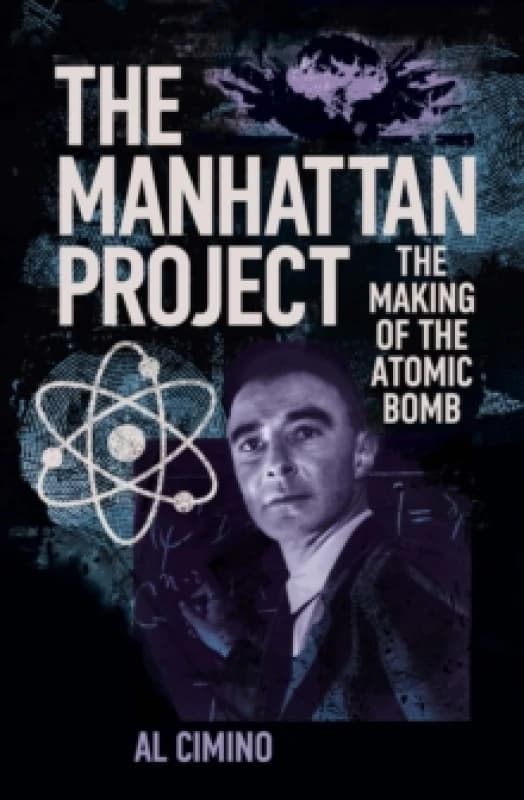 The Manhattan Project : The Making of the Atomic Bomb Paperback / softback