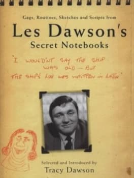 Gags Routines Sketches and Scripts from Les Dawsons Secret Notebooks by Les Dawson Hardback