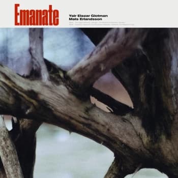 Yair Elazar Glotman & Mats Erlandsson - Emanate Vinyl