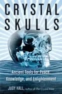crystal skulls ancient tools for peace knowledge and enlightenment