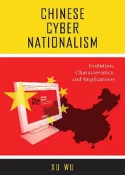 Chinese Cyber Nationalism by Xu Wu