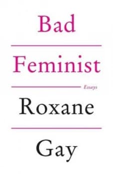 Bad Feminist by Roxane Gay Paperback