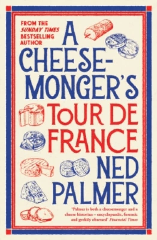 A Cheesemongers Tour de France Paperback / softback