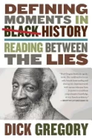 defining moments in Black history reading between the lies